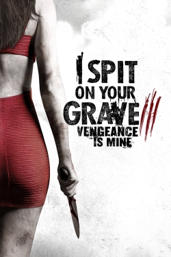 I Spit on Your Grave III: Vengeance is Mine-hd