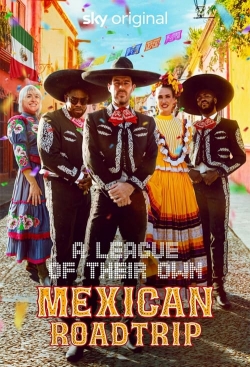 A League of Their Own: Mexican Road Trip-hd