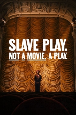 Slave Play. Not a Movie. A Play.-hd