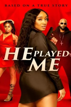 He Played Me-hd