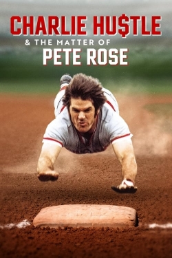 Charlie Hustle & the Matter of Pete Rose-hd