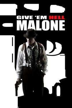 Give 'em Hell, Malone-hd