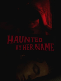 Haunted by Her Name-hd