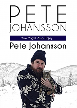 Pete Johansson: You Might Also Enjoy Pete Johansson-hd