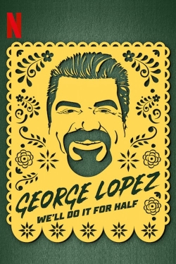 George Lopez: We'll Do It for Half-hd