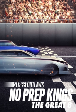 Street Outlaws: No Prep Kings: The Great 8-hd